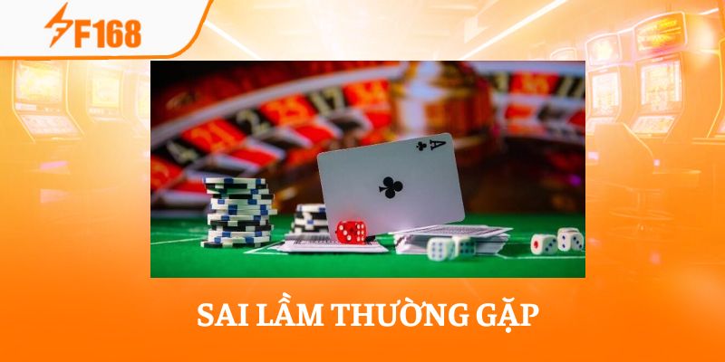 Kinh Nghiệm Chơi Bài Xì Dách Theo Phương Pháp Đếm Bài 7 Một số sai lầm thường gặp khi áp dụng chiến thuật