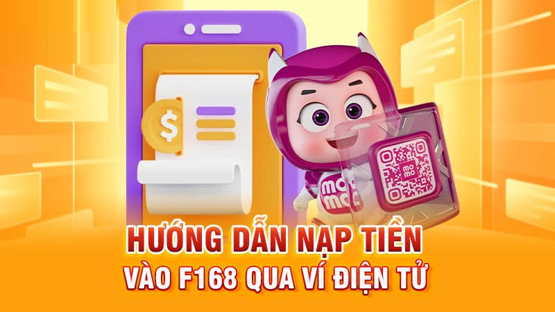 Nạp tiền F168 - Thao Tác Nhanh Chóng Chỉ Trong Vòng 3 Phút 4 Ví điện tử một trong những phương thức Nạp tiền F168 nhanh chóng và an toàn