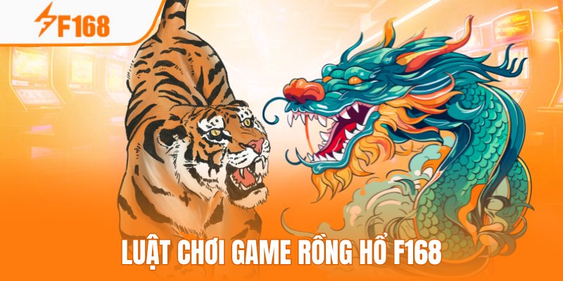 Mẹo Chơi Rồng Hổ Với Chiến Thuật Một Cửa Dành Cho Newbie F168 6 Tham khảo luật chơi Rồng Hổ chi tiết tại F168