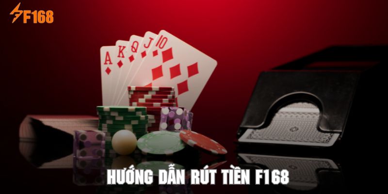 Rút Tiền F168 - Hướng Dẫn Giao Dịch Nhanh Cho Newbie 4 Tham khảo các bước rút tiền F168