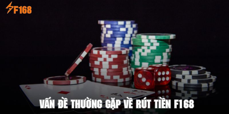 Rút Tiền F168 - Hướng Dẫn Giao Dịch Nhanh Cho Newbie 6 Giải đáp thắc mắc khi hội viên rút tiền tại thương hiệu giải trí F168