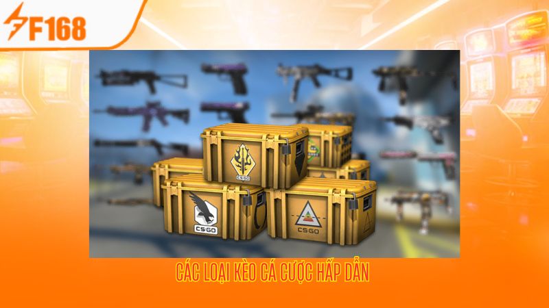 Mẹo Cá Cược CS:GO Hiệu Quả Tại F168 6 Các loại kèo cá cược hấp dẫn kịch tính