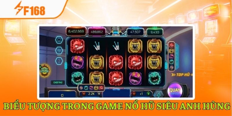 Kinh Nghiệm Chơi Nổ Hũ Siêu Anh Hùng F168 Bao Thắng 6 Thông tin về các biểu tượng trong game nổ hũ siêu anh hùng