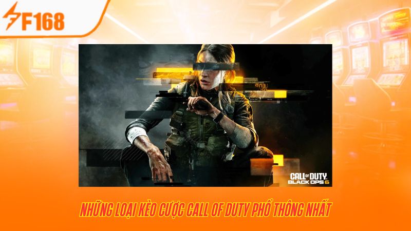 Hướng Dẫn Chọn Kèo Call Of Duty Tại F168 Dành Cho Người Mới 6 Call of Duty có khá nhiều hình thức cá cược khác nhau
