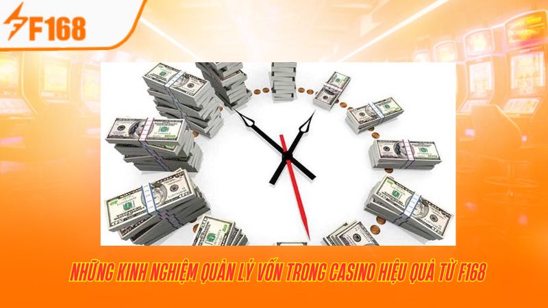 Kinh Nghiệm Quản Lý Vốn Trong Casino Hiệu Quả từ F168 6 Những kinh nghiệm quản lý vốn trong Casino hiệu quả từ F168