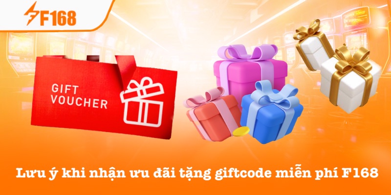 Tặng Giftcode Miễn Phí Mỗi Ngày – Nhận Ngay Phần Thưởng F168 7 Lưu ý cần biết khi nhận giftcode F168