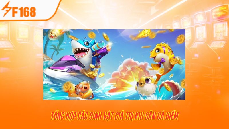 Bí Quyết Săn Cá Hiếm Trong Bắn Cá Kim Cương Tại F168 6 Tổng hợp các sinh vật giá trị khi săn cá hiếm