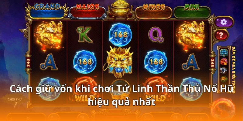 Cách Giữ Vốn Khi Chơi Tứ Linh Thần Thú Nổ Hũ Tại F168 6 Cách giữ vốn khi chơi Tứ Linh Thần Thú Nổ Hũ hiệu quả nhất