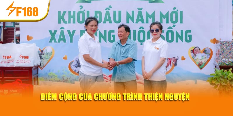 F168 - Chương Trình Thiện Nguyện Khởi Đầu Năm Mới 6 Điểm cộng của chương trình thiện nguyện