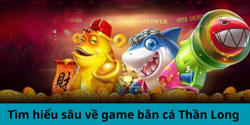 F168 Chia Sẻ Mẹo Săn Cá Rồng Trong Bắn Cá Thần Long 5 Tìm hiểu sâu về game bắn cá Thần Long