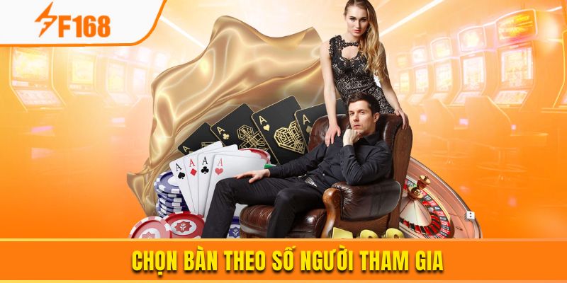 Hướng Dẫn Chọn Bàn Chơi Xì Dách Phù Hợp Tại F168 7 Chọn bàn theo số người tham gia