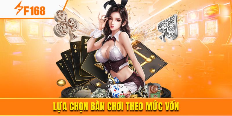 Hướng Dẫn Chọn Bàn Chơi Xì Dách Phù Hợp Tại F168 6 Lựa chọn bàn cược theo mức vốn