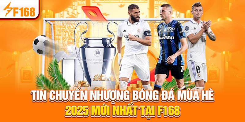 Tin Chuyển Nhượng Bóng Đá Mùa Hè 2025 Mới Nhất Tại F168 6 Tin chuyển nhượng bóng đá mùa hè 2025 mới nhất tại F168