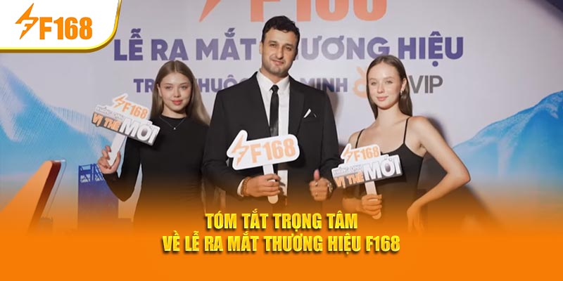 Lễ Ra Mắt Thương Hiệu F168 - Cột Mốc Khởi Đầu Hành Trình 5 Tóm tắt trọng tâm về lễ ra mắt thương hiệu F168
